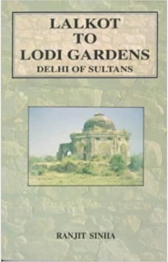 Lalkot to Lodi Gardens - Delhi of Sultans